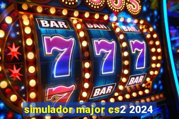 simulador major cs2 2024